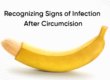 Signs of Infection After Circumcision
