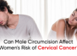 Male Circumcision and Women's Risk of Cervical Cancer